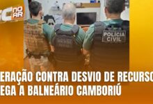 Operação contra desvio de recursos cumpre mandado em Balneário Camboriú