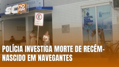 Polícia Civil investiga morte de recém-nascido em Navegantes